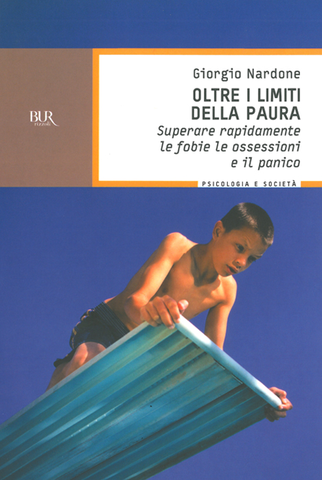 OLTRE I LIMITI DELLA PAURA. SUPERARE RAPIDAMENTE LE FOBIE LE OSSESSIONI E IL  PANICO