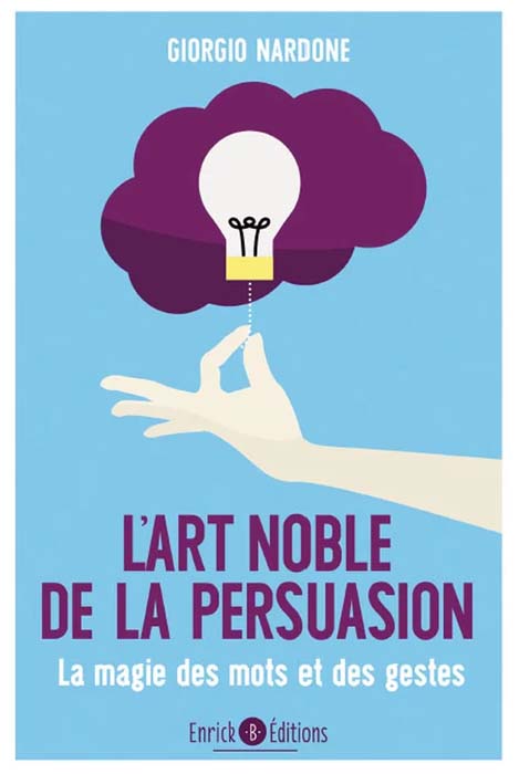 The art noble de la persuasion - Giorgio Nardone