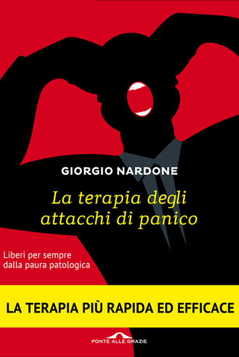 LA TERAPIA DEGLI ATTACCHI DI PANICO. LIBERI PER SEMPRE DALLA PAURA  PATOLOGICA